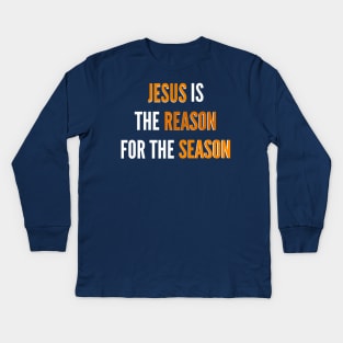 Jesus Is The Reason For The Season | Christian Kids Long Sleeve T-Shirt